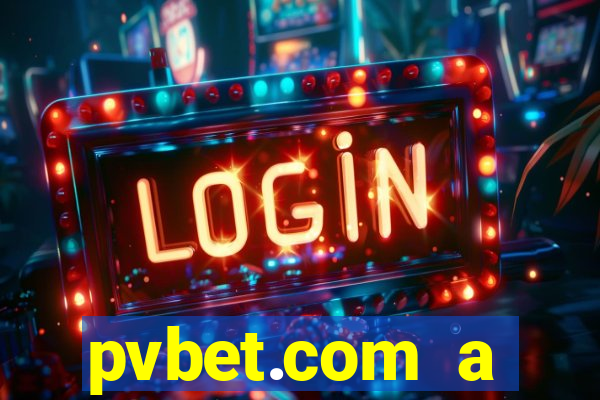 pvbet.com a plataforma de jogos de cassino